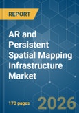 AR and Persistent Spatial Mapping (VPS) Infrastructure - Market Share Analysis, Industry Trends & Statistics, Growth Forecasts (2026-2031)- Product Image