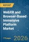 WebXR and Browser-Based Immersive Platform - Market Share Analysis, Industry Trends & Statistics, Growth Forecasts (2026-2031) - Product Thumbnail Image