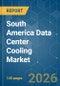 South America Data Center Cooling - Market Share Analysis, Industry Trends & Statistics, Growth Forecasts (2026-2031) - Product Image