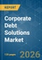 Corporate Debt Solutions - Market Share Analysis, Industry Trends & Statistics, Growth Forecasts (2026-2031) - Product Image