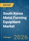 South Korea Metal Forming Equipment - Market Share Analysis, Industry Trends & Statistics, Growth Forecasts (2026-2031) - Product Thumbnail Image