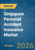 Singapore Personal Accident Insurance - Market Share Analysis, Industry Trends & Statistics, Growth Forecasts (2026-2031)- Product Image