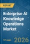 Enterprise AI Knowledge Operations - Market Share Analysis, Industry Trends & Statistics, Growth Forecasts (2026-2031) - Product Thumbnail Image