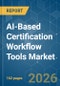 AI-Based Certification Workflow Tools - Market Share Analysis, Industry Trends & Statistics, Growth Forecasts (2026-2031) - Product Thumbnail Image