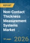 Non-Contact Thickness Measurement Systems - Market Share Analysis, Industry Trends & Statistics, Growth Forecasts (2026-2031) - Product Thumbnail Image