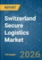 Switzerland Secure Logistics - Market Share Analysis, Industry Trends & Statistics, Growth Forecasts (2026-2031) - Product Image