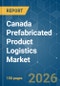 Canada Prefabricated Product Logistics - Market Share Analysis, Industry Trends & Statistics, Growth Forecasts (2026-2031) - Product Image