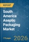 South America Aseptic Packaging - Market Share Analysis, Industry Trends & Statistics, Growth Forecasts (2026-2031) - Product Thumbnail Image