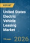 United States Electric Vehicle Leasing - Market Share Analysis, Industry Trends & Statistics, Growth Forecasts (2026-2031) - Product Thumbnail Image