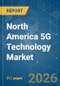 North America 5G Technology - Market Share Analysis, Industry Trends & Statistics, Growth Forecasts (2026-2031) - Product Image