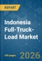 Indonesia Full-Truck-Load (FTL) - Market Share Analysis, Industry Trends & Statistics, Growth Forecasts (2026-2031) - Product Image