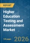 Higher Education Testing and Assessment - Market Share Analysis, Industry Trends & Statistics, Growth Forecasts (2026-2031) - Product Thumbnail Image