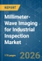 Millimeter-Wave Imaging for Industrial Inspection - Market Share Analysis, Industry Trends & Statistics, Growth Forecasts (2026-2031) - Product Thumbnail Image