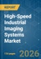 High-Speed Industrial Imaging Systems - Market Share Analysis, Industry Trends & Statistics, Growth Forecasts (2026-2031) - Product Image