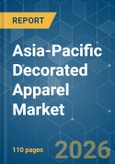 Asia-Pacific Decorated Apparel - Market Share Analysis, Industry Trends & Statistics, Growth Forecasts (2026-2031)- Product Image