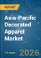 Asia-Pacific Decorated Apparel - Market Share Analysis, Industry Trends & Statistics, Growth Forecasts (2026-2031) - Product Thumbnail Image