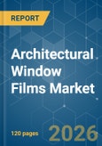 Architectural Window Films - Market Share Analysis, Industry Trends & Statistics, Growth Forecasts (2026-2031)- Product Image