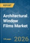 Architectural Window Films - Market Share Analysis, Industry Trends & Statistics, Growth Forecasts (2026-2031) - Product Thumbnail Image