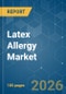 Latex Allergy - Market Share Analysis, Industry Trends & Statistics, Growth Forecasts (2026-2031) - Product Thumbnail Image