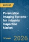 Polarization Imaging Systems for Industrial Inspection - Market Share Analysis, Industry Trends & Statistics, Growth Forecasts (2026-2031) - Product Thumbnail Image