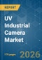 UV Industrial Camera - Market Share Analysis, Industry Trends & Statistics, Growth Forecasts (2026-2031) - Product Image