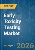 Early Toxicity Testing - Market Share Analysis, Industry Trends & Statistics, Growth Forecasts (2026-2031)- Product Image