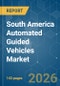 South America Automated Guided Vehicles - Market Share Analysis, Industry Trends & Statistics, Growth Forecasts (2026-2031) - Product Thumbnail Image