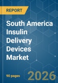 South America Insulin Delivery Devices - Market Share Analysis, Industry Trends & Statistics, Growth Forecasts (2026-2031)- Product Image