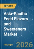 Asia-Pacific Feed Flavors and Sweeteners - Market Share Analysis, Industry Trends & Statistics, Growth Forecasts (2026-2031)- Product Image
