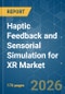 Haptic Feedback and Sensorial Simulation for XR - Market Share Analysis, Industry Trends & Statistics, Growth Forecasts (2026-2031) - Product Thumbnail Image