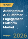 Autonomous AI Customer Engagement Platform - Market Share Analysis, Industry Trends & Statistics, Growth Forecasts (2026-2031)- Product Image