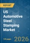 US Automotive Steel Stamping - Market Share Analysis, Industry Trends & Statistics, Growth Forecasts (2026-2031) - Product Image