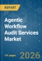Agentic Workflow Audit Services - Market Share Analysis, Industry Trends & Statistics, Growth Forecasts (2026-2031) - Product Thumbnail Image