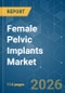 Female Pelvic Implants - Market Share Analysis, Industry Trends & Statistics, Growth Forecasts (2026-2031) - Product Thumbnail Image