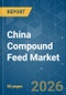 China Compound Feed - Market Share Analysis, Industry Trends & Statistics, Growth Forecasts (2026-2031) - Product Thumbnail Image