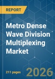 Metro Dense Wave Division Multiplexing (DWDM) - Market Share Analysis, Industry Trends & Statistics, Growth Forecasts (2026-2031)- Product Image