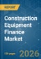 Construction Equipment Finance - Market Share Analysis, Industry Trends & Statistics, Growth Forecasts (2026-2031) - Product Thumbnail Image