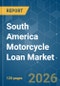 South America Motorcycle Loan - Market Share Analysis, Industry Trends & Statistics, Growth Forecasts (2026-2031) - Product Thumbnail Image