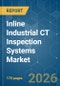 Inline Industrial CT Inspection Systems - Market Share Analysis, Industry Trends & Statistics, Growth Forecasts (2026-2031) - Product Thumbnail Image
