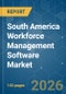South America Workforce Management Software - Market Share Analysis, Industry Trends & Statistics, Growth Forecasts (2026-2031) - Product Thumbnail Image
