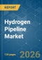 Hydrogen Pipeline - Market Share Analysis, Industry Trends & Statistics, Growth Forecasts (2026-2031) - Product Thumbnail Image