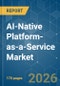 AI-Native Platform-as-a-Service (PaaS) - Market Share Analysis, Industry Trends & Statistics, Growth Forecasts (2026-2031) - Product Thumbnail Image