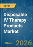 Disposable IV Therapy Products - Market Share Analysis, Industry Trends & Statistics, Growth Forecasts (2026-2031)- Product Image