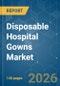 Disposable Hospital Gowns - Market Share Analysis, Industry Trends & Statistics, Growth Forecasts (2026-2031) - Product Thumbnail Image