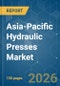 Asia-Pacific Hydraulic Presses - Market Share Analysis, Industry Trends & Statistics, Growth Forecasts (2026-2031) - Product Image