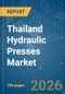 Thailand Hydraulic Presses - Market Share Analysis, Industry Trends & Statistics, Growth Forecasts (2026-2031) - Product Image