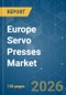 Europe Servo Presses - Market Share Analysis, Industry Trends & Statistics, Growth Forecasts (2026-2031) - Product Thumbnail Image