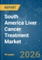 South America Liver Cancer Treatment - Market Share Analysis, Industry Trends & Statistics, Growth Forecasts (2026-2031) - Product Thumbnail Image