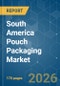 South America Pouch Packaging - Market Share Analysis, Industry Trends & Statistics, Growth Forecasts (2026-2031) - Product Thumbnail Image