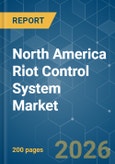 North America Riot Control System - Market Share Analysis, Industry Trends & Statistics, Growth Forecasts (2026-2031)- Product Image